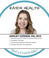Book an Appointment with Ashley Gossen at Ashley Gossen, RCC - 202- 2700 Barnet Hwy, COQUITLAM - KAYDA HEALTH